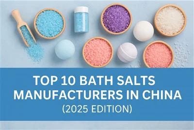 10 principais fabricantes de sais de banho na China (edição 2025)